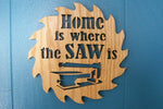 Home is Where the Saw Is Saw Blade